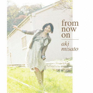 Cover for Misato Aki · From Now on (CD) [Japan Import edition] (2010)