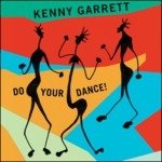 Cover for Kenny Garrett · Do Your Dance! (CD) [Japan Import edition] (2016)