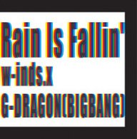 Cover for W · Inds.x / G-dragon (Bigbang)-rain is Fallin' / Hybrid (CD)