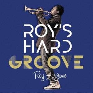 Roy's Hard Groove - Roy Hargrove - Muziek - UNIVERSAL - 4988031323946 - 10 april 2019