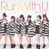 Run with U - Fairies - Muzyka - AVEX MUSIC CREATIVE INC. - 4988064163946 - 19 lutego 2014