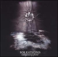 The Imaginary Force - Bob Katsionis - Musiikki - LION MUSIC - 6419922000946 - maanantai 10. huhtikuuta 2006