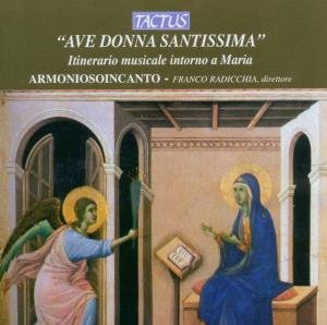 Cover for Armoniosoincanto · Ave Donna Santissima (CD) (2012)