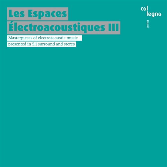 Cover for Les Espaces Électroacoustiques III (SACD) (2023)