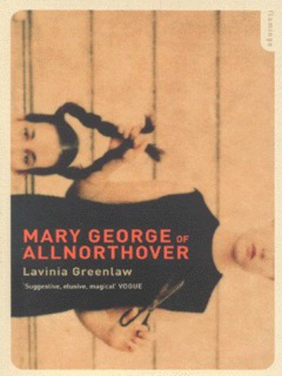 Cover for Lavinia Greenlaw · Mary George of Allnorthover (Paperback Book) (2003)