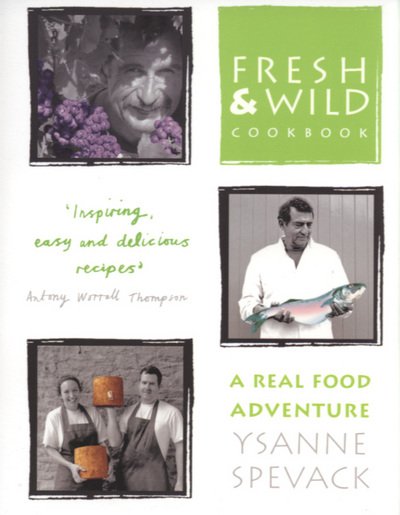 Cover for Ysanne Spevack · Fresh and Wild Cookbook: A Real Food Adventure (Pocketbok) (2004)