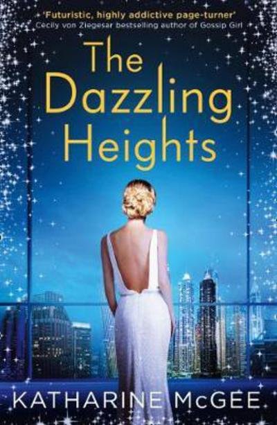 The Dazzling Heights - The Thousandth Floor - Katharine McGee - Kirjat - HarperCollins Publishers - 9780008179946 - torstai 7. syyskuuta 2017