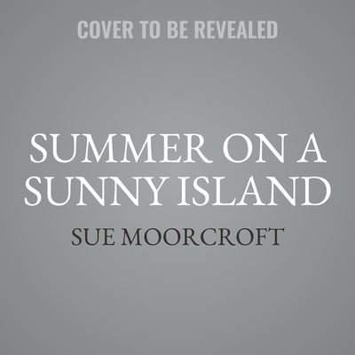 Cover for Sue Moorcroft · Summer on a Sunny Island (CD) (2020)