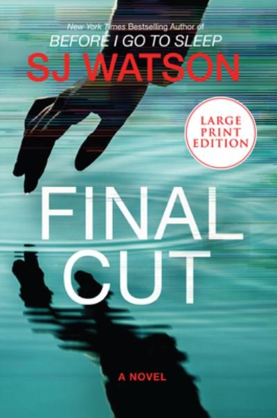 Cover for S. J. Watson · Final Cut A Novel (Pocketbok) (2020)