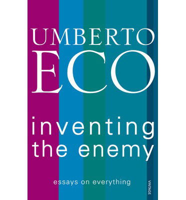 Inventing the Enemy - Umberto Eco - Bücher - Vintage Publishing - 9780099553946 - 5. September 2013