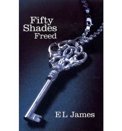 Cover for E L James · Fifty Shades Freed: The #1 Sunday Times bestseller - Fifty Shades (Taschenbuch) [1. Ausgabe] (2012)