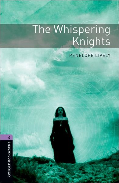 Oxford Bookworms Library: Level 4:: The Whispering Knights - Oxford Bookworms ELT - Penelope Lively - Bücher - Oxford University Press - 9780194791946 - 3. Januar 2008