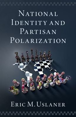 Cover for Uslaner, Eric M. (Professor of Government and Politics, Professor of Government and Politics, University of Maryland-College Park) · National Identity and Partisan Polarization (Hardcover Book) (2023)