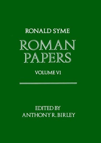 Cover for Syme, Sir Ronald (late Camden Professor of Ancient History and Fellow, late Camden Professor of Ancient History and Fellow, Wolfson College, Oxford) · Roman Papers: Volume VI - Roman Papers (Hardcover bog) (1991)