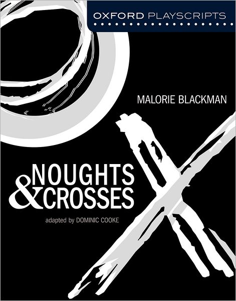 Cover for Dominic Cooke · Oxford Playscripts: Noughts and Crosses - Oxford playscripts (Paperback Book) [School edition] (2008)