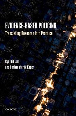 Cover for Lum, Cynthia (George Mason University, Department of Criminology, Law and Society and Center for Evidence-Based Crime Policy, George Mason University) · Evidence-Based Policing: Translating Research into Practice (Paperback Book) (2017)