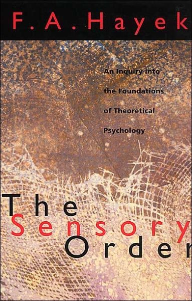 The Sensory Order: An Inquiry into the Foundations of Theoretical Psychology - F. A. Hayek - Livres - The University of Chicago Press - 9780226320946 - 1 juin 1999