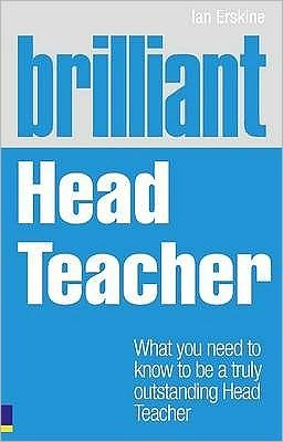 Cover for Iain Erskine · Brilliant Head Teacher: What you need to know to be a truly outstanding Head Teacher - BT Brilliant Teacher (Paperback Bog) (2011)