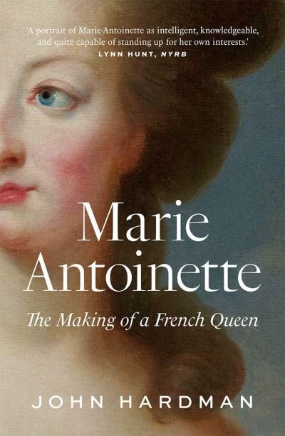 Cover for John Hardman · Marie-Antoinette: The Making of a French Queen (Paperback Book) (2021)