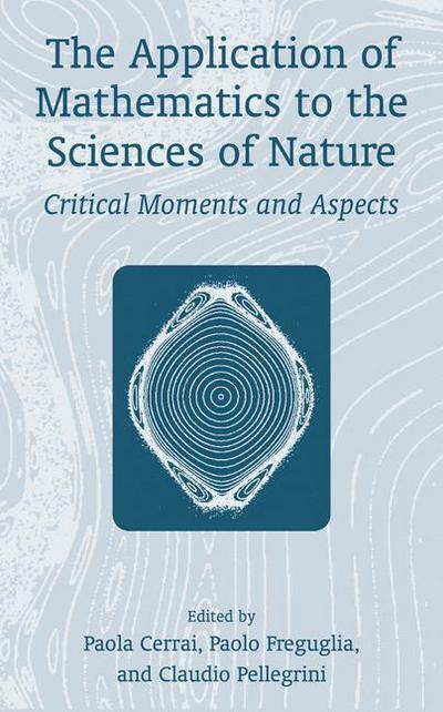 Cover for Claudio Pellegrini · The Application of Mathematics to the Sciences of Nature: Critical Moments and Aspects (Hardcover Book) [2002 edition] (2002)