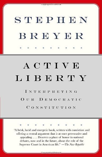 Active Liberty: Interpreting Our Democratic Constitution - Stephen Breyer - Libros - Vintage - 9780307274946 - 10 de octubre de 2006