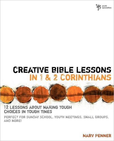 Cover for Marv Penner · Creative Bible Lessons in 1 and 2 Corinthians: 12 Lessons About Making Tough Choices in Tough Times - Creative Bible Lessons (Paperback Book) (1999)