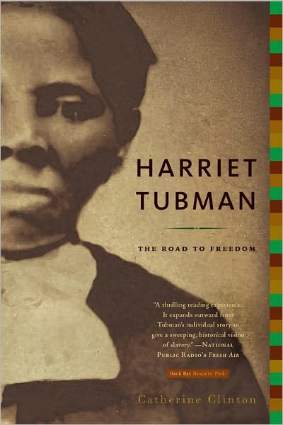 Harriet Tubman: The Road to Freedom - Catherine Clinton - Książki - Little, Brown & Company - 9780316155946 - 5 stycznia 2005