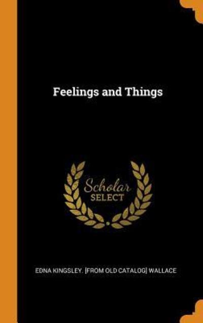 Cover for Edna Kingsley Wallace · Feelings and Things (Hardcover Book) (2018)