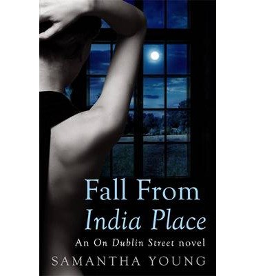 Fall From India Place - On Dublin Street - Samantha Young - Books - Little, Brown Book Group - 9780349403946 - June 3, 2014