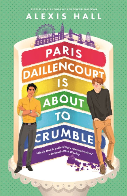 Paris Daillencourt Is About to Crumble: by the author of Boyfriend Material - Winner Bakes All - Alexis Hall - Kirjat - Little, Brown Book Group - 9780349429946 - tiistai 1. marraskuuta 2022