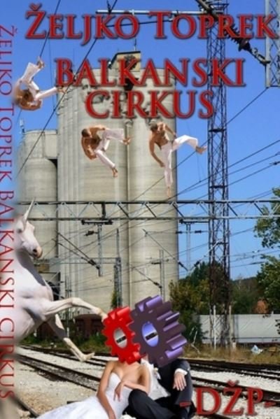 Cover for Zeljko Toprek · Balkanski Cirkus (Bog) (2019)