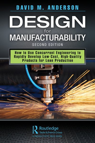 Cover for David M. Anderson · Design for Manufacturability: How to Use Concurrent Engineering to Rapidly Develop Low-Cost, High-Quality Products for Lean Production, Second Edition (Inbunden Bok) (2020)