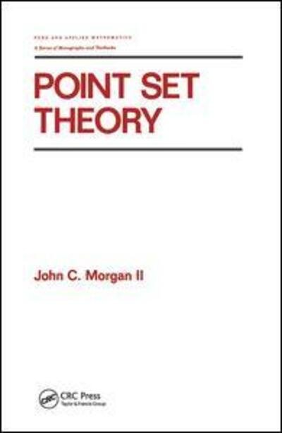 Point Set Theory - Chapman & Hall / CRC Pure and Applied Mathematics - Morgan - Livros - Taylor & Francis Ltd - 9780367450946 - 2 de dezembro de 2019
