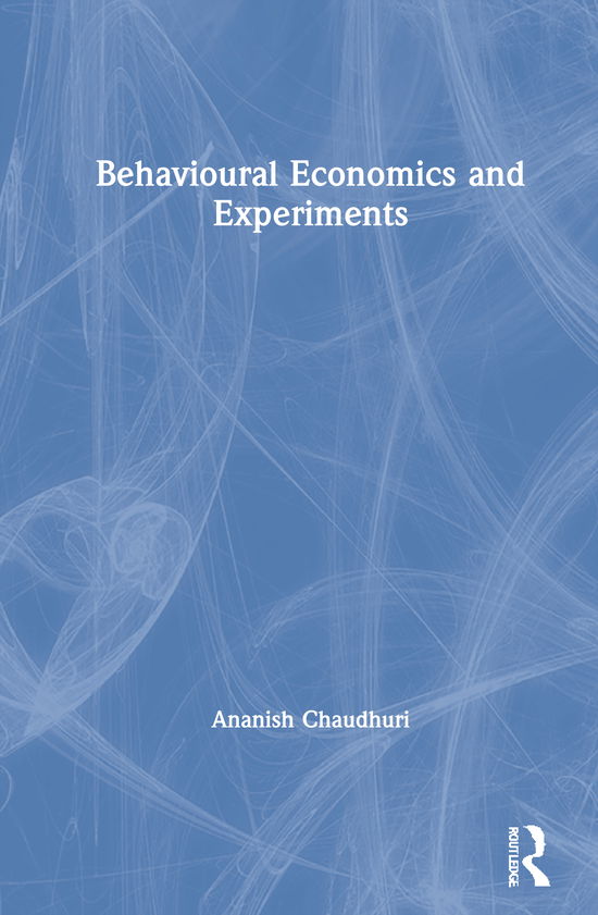 Cover for Ananish Chaudhuri · Behavioural Economics and Experiments (Hardcover Book) (2021)