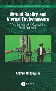 Cover for Grabowski, Andrzej (Central Institute for Labour Protection, National Research Institute, Poland) · Virtual Reality and Virtual Environments: A Tool for Improving Occupational Safety and Health - Occupational Safety, Health, and Ergonomics (Innbunden bok) (2020)