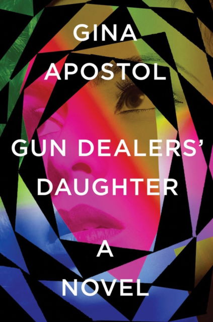 Gun Dealers' Daughter: A Novel - Gina Apostol - Książki - WW Norton & Co - 9780393062946 - 22 sierpnia 2012