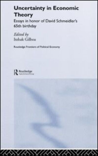 Cover for Itzhak Gilboa · Uncertainty in Economic Theory - Routledge Frontiers of Political Economy (Innbunden bok) (2004)
