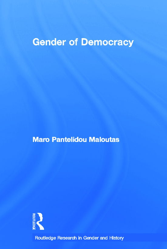 Cover for Pantelidou Maloutas, Maro (University of Athens, Greece) · The Gender of Democracy: Citizenship and Gendered Subjectivity - Routledge Research in Gender and Society (Paperback Book) (2012)