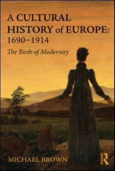 Cover for Michael Brown · A Cultural History of Europe: 1690-1914: The Birth of Modernity (Paperback Book) (2023)