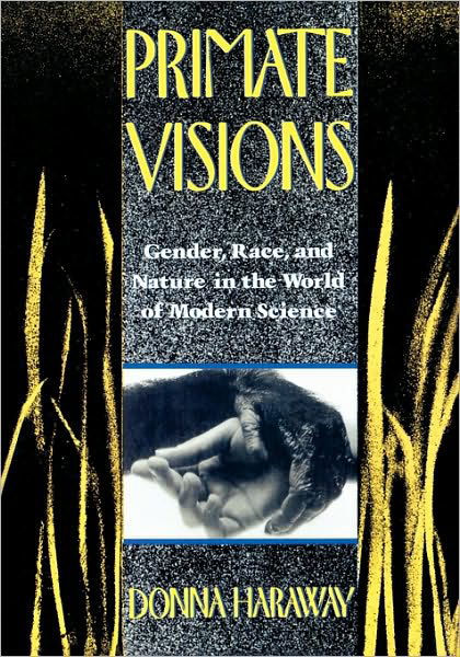 Primate Visions: Gender, Race, and Nature in the World of Modern Science - Donna J. Haraway - Bücher - Taylor & Francis Ltd - 9780415902946 - 22. August 1990