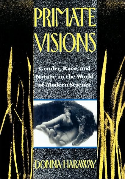 Cover for Donna J. Haraway · Primate Visions: Gender, Race, and Nature in the World of Modern Science (Paperback Bog) (1990)