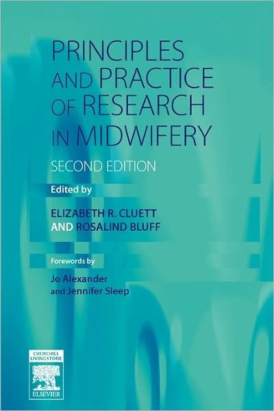 Cover for Cluett, Elizabeth R. (Senior Lecturer in Midwifery, School of Nursing and Midwifery, University of Southampton, Southampton, UK) · Principles and Practice of Research in Midwifery (Paperback Book) (2006)