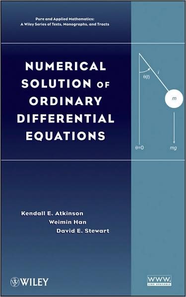 Cover for Atkinson, Kendall (University of Iowa) · Numerical Solution of Ordinary Differential Equations - Pure and Applied Mathematics: A Wiley Series of Texts, Monographs and Tracts (Hardcover bog) (2009)