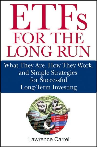 Cover for Lawrence Carrel · ETFs for the Long Run: What They Are, How They Work, and Simple Strategies for Successful Long-Term Investing (Gebundenes Buch) (2008)