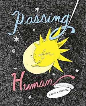 Cover for Liana Finck · Passing For Human (Book) (2025)