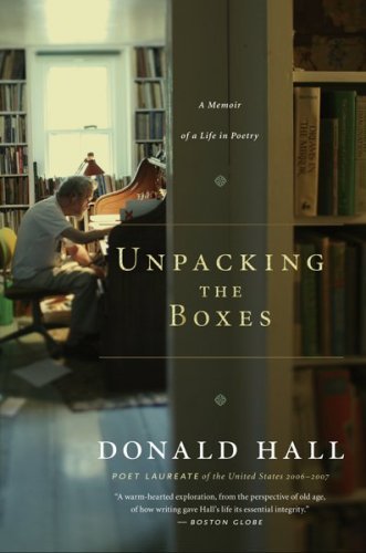 Cover for Donald Hall · Unpacking the Boxes: a Memoir of a Life in Poetry (Pocketbok) [Reprint edition] (2009)