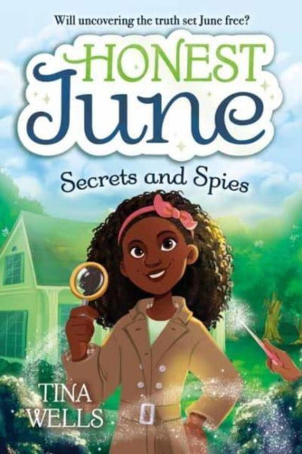 Cover for Tina Wells · Honest June: Secrets and Spies - Honest June (#3) (Hardcover Book) (2023)