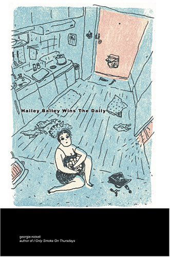 Cover for Georgie Nickell · Hailey Bailey Wins the Daily (Hardcover Book) (2004)