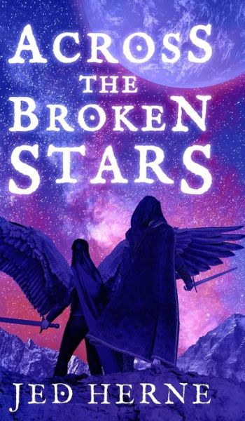 Cover for Jed Herne · Across the Broken Stars (Hardcover Book) (2020)