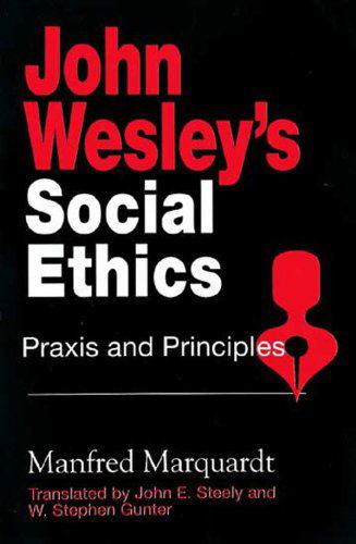 Cover for Manfred Marquardt · John Wesley's Social Ethics: Praxis and Principles (Paperback Book) (1992)